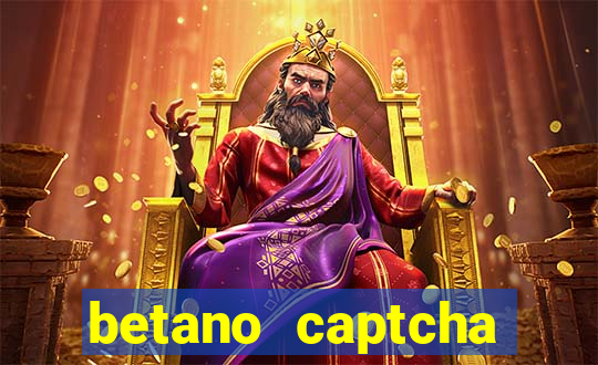 betano captcha security check